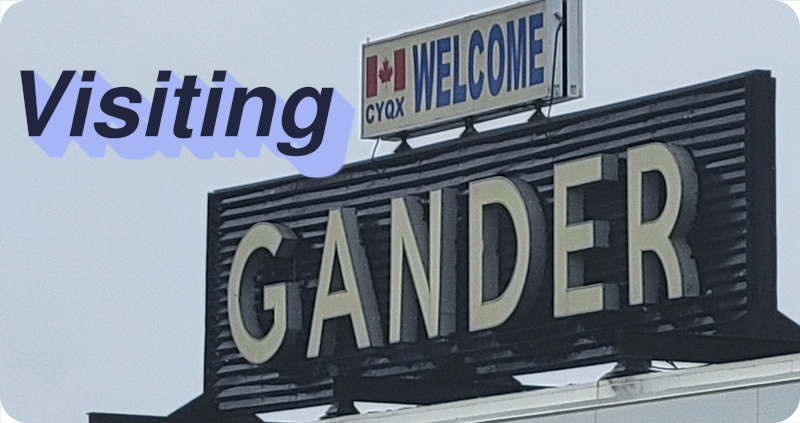 Visiting Gander